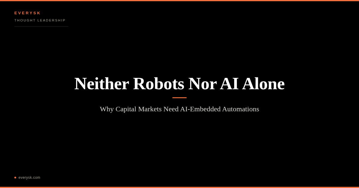 Neither Robots Nor AI Alone: Why Capital Markets Need AI-Embedded Automations